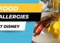 Food Allergies and Disney: How To Prepare For Your Trip